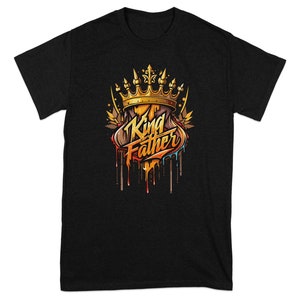 King Father Crown T-Shirt, Royal Father Gift Shirt, Father&#39;s Day Graphic Tee, King Dad T-Shirt, Dad Crown Shirt, Cool Dad Tee