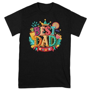 Best Dad Colorful Graphic T-Shirt, Father&#39;s Day Gift, Fun Dad Shirt, Unique Dad Tee, Cool Dad Apparel, Vibrant Dad Gift Idea
