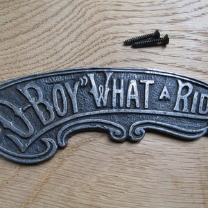 O-BOY WHAT A RIDE Rustic Sign plaque cast iron Vintage retro door home plate man cave wall décor old antique style finish