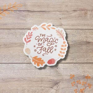 Fall Vinyl Sticker | Glossy Finish | The Magic of Fall | Autumn Sticker | Fall Season Sticker, Thanksgiving Sticker, Laptop