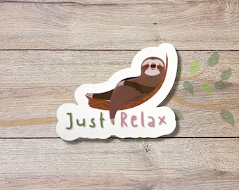 Sloth Vinyl Sticker | Sloth Just Relax | Glossy Finish | Waterproof | Die Cut Sticker | Laptop Sticker | Water Bottle Sticker | Sloth Quote