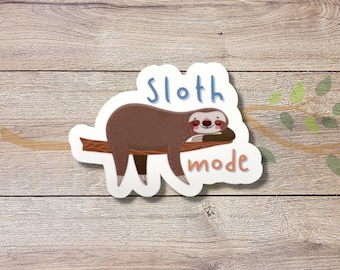 Sloth Mode Vinyl Sticker | Glossy Finish | Waterproof | Die Cut Sticker | Laptop Sticker | Water Bottle Sticker | Sloth Quote Sticker