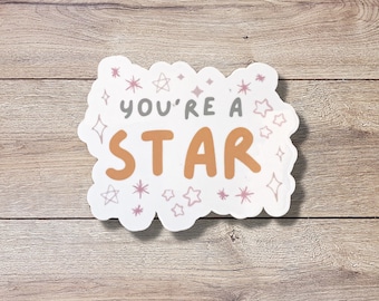 You're A Star Vinyl Sticker | Glossy Finish | Inspirational Sticker | Self Love Sticker | Laptop Sticker | Motivational Quotes