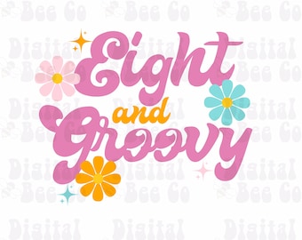 Eight and Groovy SVG PNG Birthday Shirt