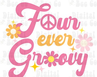 Four Ever Groovy PNG, Groovy Birthday PNG, Kids Groovy Birthday png, retro kids groovy birthday shirt png, groovy babe png, retro birthday