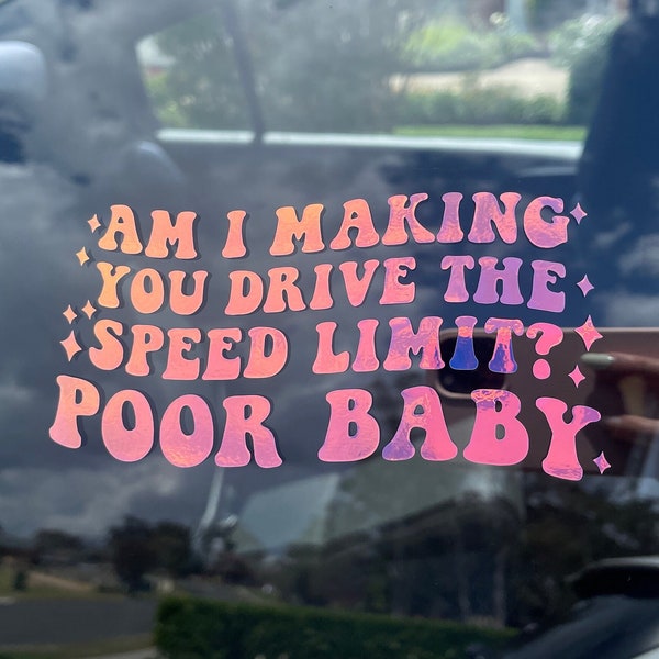 Funny Car Decal, "Am I Making You?", Humorous Bumper Sticker