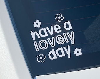 Have a Day Vinyl Decal, Floral Car Window Sticker