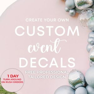 Custom Event Decal Sign Text Custom Wedding Decal Backdrop Name Birthday Arch Sign Decor Bridal Shower Welcome Baby Shower Vinyl Engagement