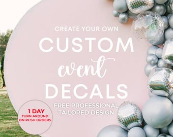 Custom Event Decal Sign Text Custom Wedding Decal Backdrop Name Birthday Arch Sign Decor Bridal Shower Welcome Baby Shower Vinyl Engagement
