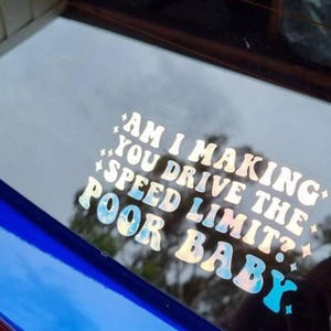 Funny Car Decal, "Am I Making You?", Humorous Bumper Sticker image 5