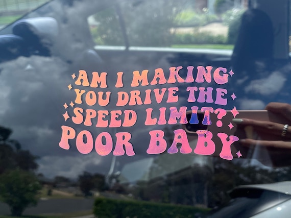 Funny Car Decal, "Am I Making You?", Humorous Bumper Sticker