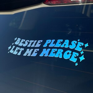 Funny 'Bestie Please Let Me Merge' Car Decal, Sassy Meme Vinyl Sticker image 2