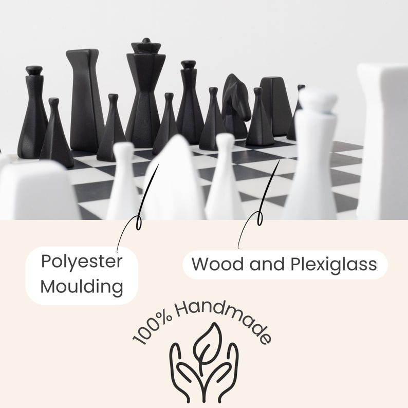 May include: A contemporary chess set featuring black and white pieces on a chequered board. The pieces are made of polyester moulding and are in various geometric shapes. The board is made of wood and plexiglass. The image includes the text "100% Handmade".