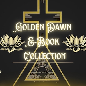 May include: A digital graphic with the text "Golden Dawn E-Book Collection" in gold, set against a black background. The design includes a cross, a triangle, lotus flowers, and the words "Miraculous Things".