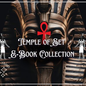 May include: Digital art featuring a bust of an Egyptian pharaoh with a red ankh symbol. The text "Temple of Set E-Book Collection" is displayed in elegant script. Two stylized figures flank the text.