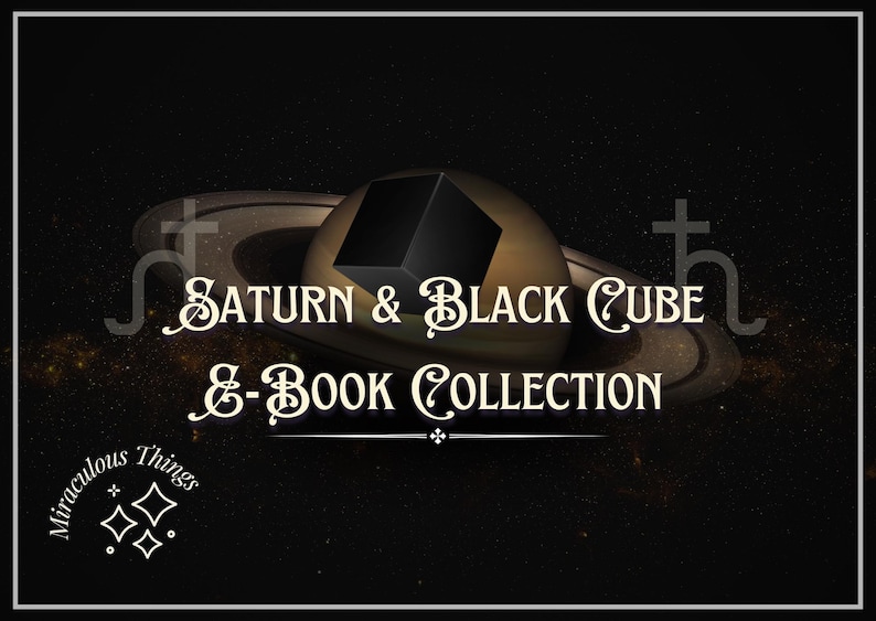 May include: A digital graphic featuring the planet Saturn with a black cube positioned in front of it. The text reads Saturn & Black Cube E-Book Collection, with a small Miraculous Things logo featuring four stars in the bottom left corner.