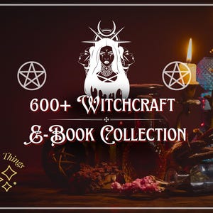 Peut inclure: Image sombre et mystique pour une collection de livres électroniques sur la sorcellerie. Le texte indique "600+ Witchcraft E-Book Collection". L'image comprend des bougies, un pentagramme et une bouteille décorative.