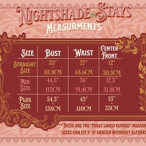 May include: A chart with measurements for different sizes of a garment. The chart shows bust, waist, and center front measurements in inches and centimeters. The text "These are the "fully laced closed" measurements. Sizes can fit 3"-5" larger without alterations!" is at the bottom of the chart.