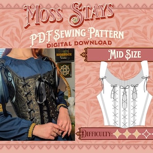 May include: A PDF sewing pattern for a corset, called "Moss Stays", in mid size. The pattern is shown on a model wearing a black and gold corset. The pattern is labelled "Difficulty: ***".