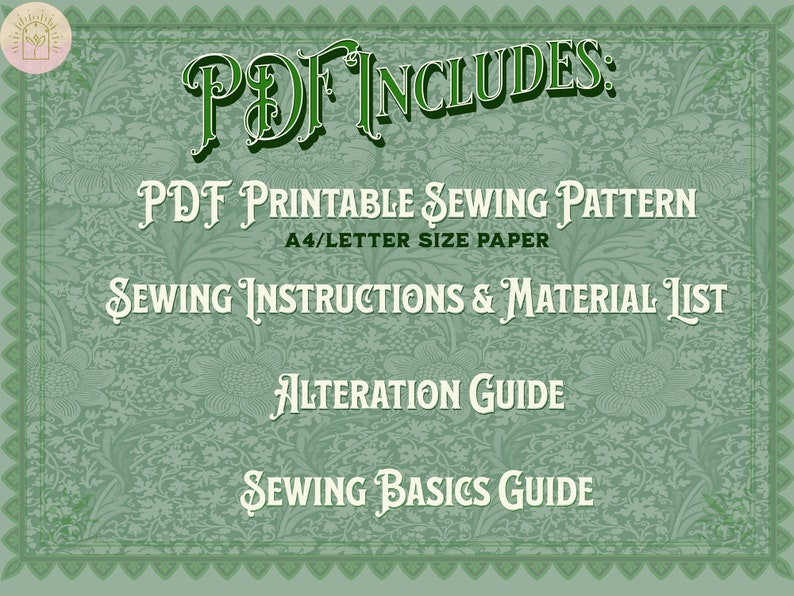 May include: A green and white floral patterned background with the text "PDF INCLUDES:" in a decorative font. The text "PDF Printable Sewing Pattern A4/Letter Size Paper Sewing Instructions & Material List Alteration Guide Sewing Basics Guide" is listed below in a decorative font.