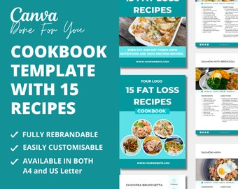 May include: A turquoise and white Canva template for a cookbook with 15 fat loss recipes. The template features a title page with a logo placeholder, a website address, and a collection of food photos. The text "15 Fat Loss Recipes Cookbook" is displayed in a large, bold font. The template is fully rebrandable and customizable, and is available in both A4 and US Letter sizes.