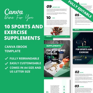 Op de afbeelding: Een groene en witte Canva-ebook-sjabloon voor 10 sport- en trainingsupplementen. De omslag heeft een groene achtergrond met witte tekst die "Canva Done For You 10 Sports and Exercise Supplements Canva Ebook Template Fully Rebrandable Easily Customisable Comes in A4 Size and US Letter Size" luidt. De binnenpagina's bevatten afbeeldingen van supplementen, zoals eiwitpoeder, creatine en bietensap, samen met beschrijvingen van elk supplement.