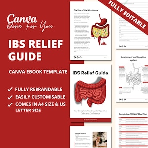 May include: A red and white IBS Relief Guide ebook template with the text "Canva Done For You". The guide includes illustrations of the digestive system and the text "Fully Rebrandable", "Easily Customisable", and "Comes in A4 Size & US Letter Size".