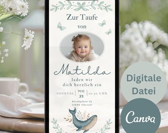 May include: A digital invitation on a smartphone screen. The invitation features a photo of a baby, the name "Matilda", and event details. Decorative elements include butterflies, leaves, and a whale illustration. The text includes "Digital File" and "Canva".