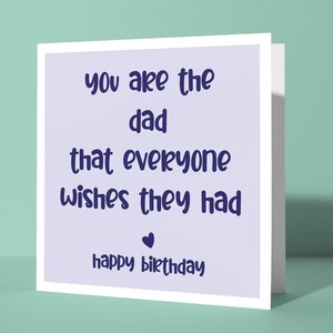 You Are The Dad Jeder wünscht sich, sie hätten - Niedliche liebevolle alles Gute zum Geburtstag Grußkarten für Vater Daddy | Aussagekräftige Karte für Ihn und die Eltern