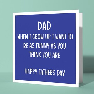 Papa, quand je serai grand, je veux être aussi drôle que vous le pensez, bonne fête des pères | Drôle de carte de fête des pères heureuse pour papa blagues papa lui