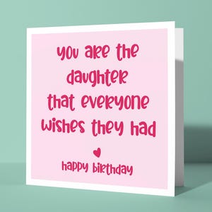 Vous êtes la fille que tout le monde rêvait d'avoir - Jolie carte de voeux de joyeux anniversaire pour fille des parents Carte significative pour elle