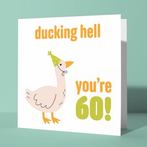 Ducking Hell Du bist 60! - Lustige Geburtstags-Grußkarte zum 60. Geburtstag | Ente Tier Themen Offensive Sixtieth Geburtstagskarte Spaß Humor