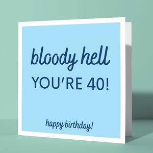 Bon sang, tu as 40 ans ! - Carte de voeux drôle pour le quarantième anniversaire | Carte d'anniversaire avec humour et humour