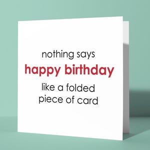 Nichts sagt alles Gute zum Geburtstag wie eine Klappkarte | Lustige Geburtstagsgruß-Karte für Freund, Bestie, Arbeitskollegen, Kameraden- Scherz-Geburtstag