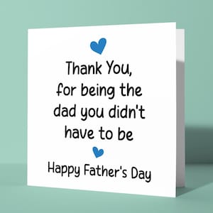 Danke, dass du der Vater bist, den du nicht musstest | Niedliche glückliche Vatertagskarte für Schritt-Vater-Stief-Vater wie ein Vater-Bonus-Dad sinnvolle liebevolle