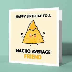 Alles Gute zum Geburtstag an einen Nacho Durchschnittlicher Schritt Freund - Lustiges Wortspiel Alles Gute zum Geburtstag Grußkarte für Kumpel Besties Arbeitskollegen | Lustige Geburtstagskarte