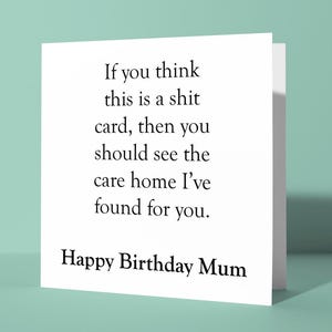 Si vous pensez que les cartes ne sont pas bonnes, voyez la maison de retraite, joyeux anniversaire maman - carte de voeux d'anniversaire pour maman mère, blague grossière et offensante sur la vieillesse