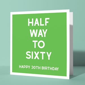 Auf halbem Weg zu Sechzig, alles Gute zum 30. Geburtstag - Lustige Meilenstein-Geburtstagskarte für Arbeitskollegen | Dreißigster Geburtstagskarte