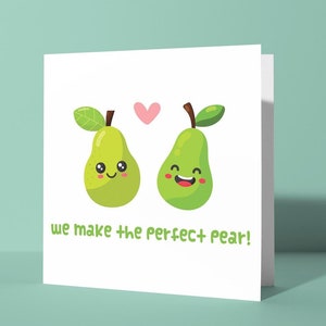Nous faisons la paire parfaite | Saint-Valentin anniversaire carte de voeux jeu de mots je t'aime drôle carte mignonne pour lui ou ses couples partenaire poire fruit