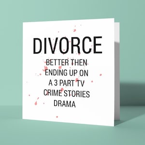 Drama policial televisivo de 3 partes: tarjeta de felicitación de felicitación por divorcio / tarjeta sencilla de ruptura de relación para él, su amiga, colega, broma divertida