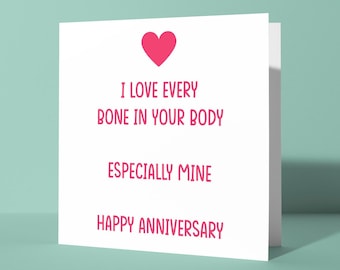I Love Every Bone In Your Body Rude Anniversary Card | Joke Anniversary Greetings Card, Funny Card for Him or Her, Couples Humour