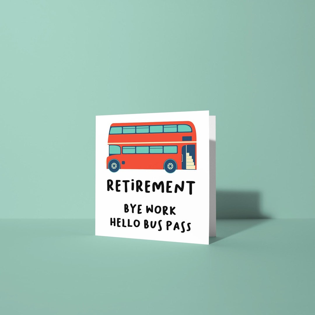retirement-bye-work-hello-bus-pass-retirement-greetings-card-joke