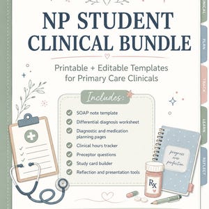 May include: A digital NP Student Clinical Bundle featuring printable and editable templates for primary care. The cover displays a clipboard, stethoscope, pill bottle, and notebook with the text NP STUDENT CLINICAL BUNDLE and Includes: SOAP note template, Differential diagnosis worksheet, Diagnostic and medication planning pages, Clinical hours tracker, Preceptor questions, Study card builder, Reflection and presentation tools.