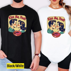 Kiss Me Fool Shirt, vintage comic book, Vintage Graphic Tee, Retro Comic Style Shirt, Unique Graphic Shirt, Funny Shirt Gift, couple shirt
