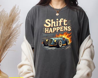 Shift Happens T-Shirt – Funny Vintage Car Enthusiast Graphic Tee