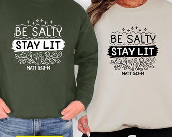 Be Salty Stay Lit Christian Sweatshirt – Matthew 5:13-14 Bible Tee