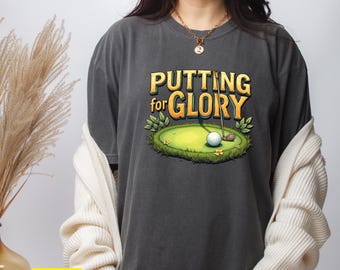Putting For Glory – Golf Lovers T-Shirt