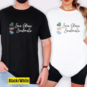 Sea Glass Soulmate Shirt, Sea Glass Lover, Sea Glass Hunting Shirt, Beachcombing Tee, Beach Life, Gift for Beach Lover, Matching Couple Tee