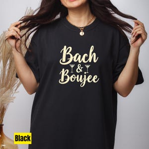 Bach And Boujee, Bride and Boujee, Custom Bachelorette Party Shirt, Bridal Party Gift, Engagement Party Shirts, Wedding Gift