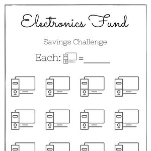 May include: A black and white savings tracker with the text "Electronics Fund" and "Savings Challenge." The design features a grid of computer illustrations, with spaces to track savings progress. The goal is to save for electronics.